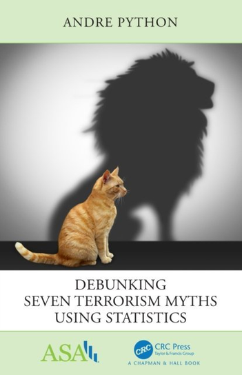 Debunking Seven Terrorism Myths Using Statistics [DRM] - ebook EPUB Andre Python