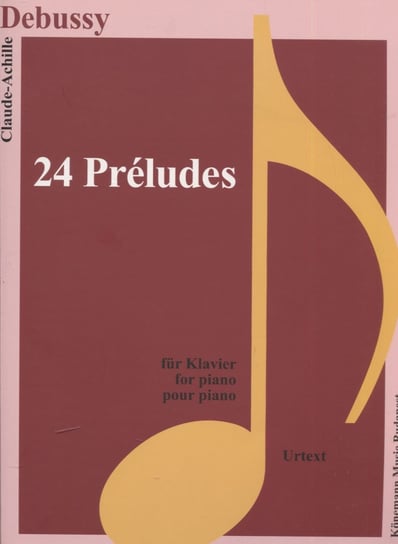 Debussy. 24 Preludes fur Klavier Opracowanie zbiorowe