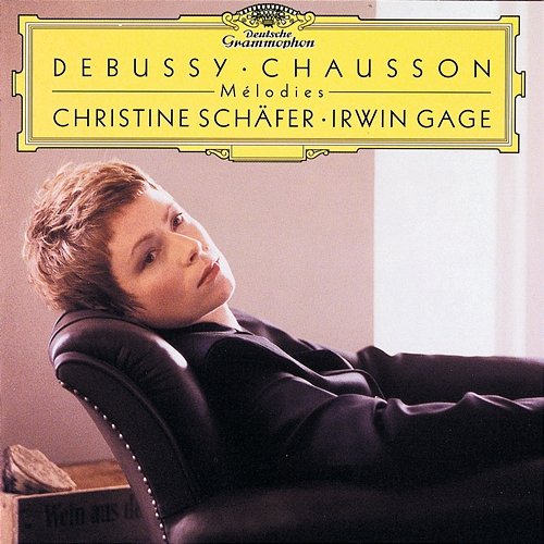 Debussy / Chausson: Mélodies Christine Schäfer, Irwin Gage