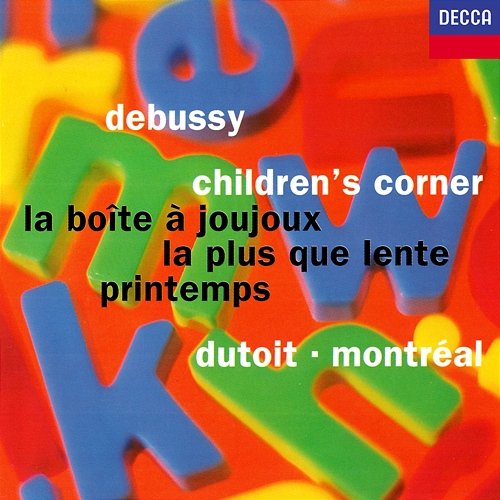 Debussy: Children's Corner; La boîte à joujoux; Printemps; La plus que lente Charles Dutoit, Orchestre Symphonique de Montréal