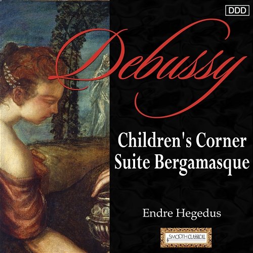 Debussy: Children's Corner - Suite Bergamasque Zsuzsa Kollar, Endre Hegedus, László Baranyay
