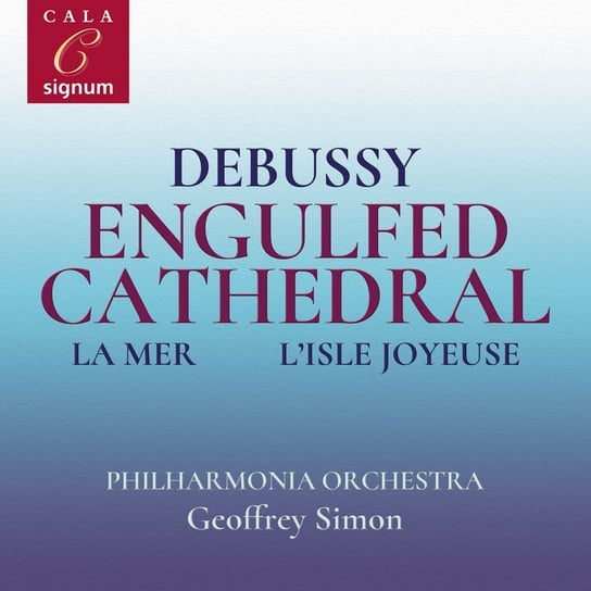 Debussy: Englufed Cathedral Philharmonia Orchestra