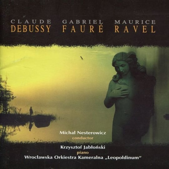 Debussy, Faure, Ravel Various Artists
