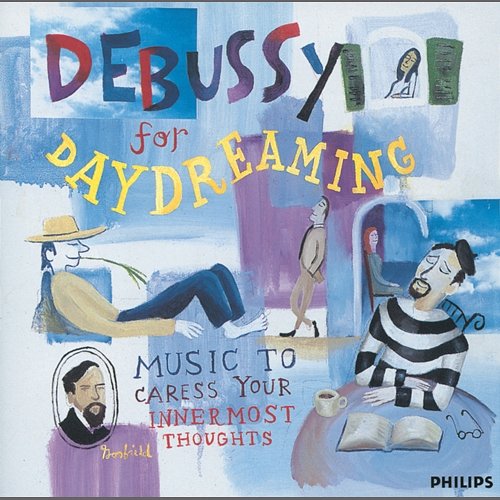 Debussy For Daydreaming - Music To Caress Your Innermost Thoughts Various Artists