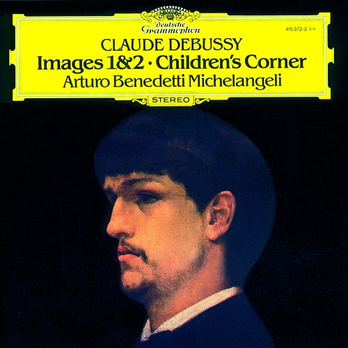 Debussy: Images 1 & 2; Children's Corner Arturo Benedetti Michelangeli