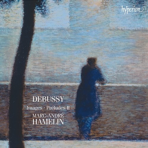 Debussy: Images & Préludes, Book 2 Marc-André Hamelin