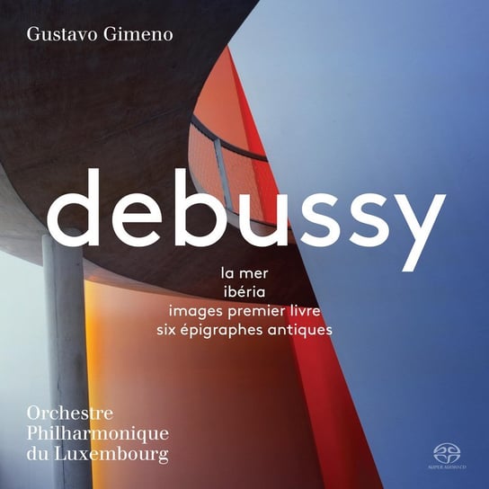 Debussy: La Mer/ Ibéria & Other Works Orchestre Philharmonique du Luxembourg
