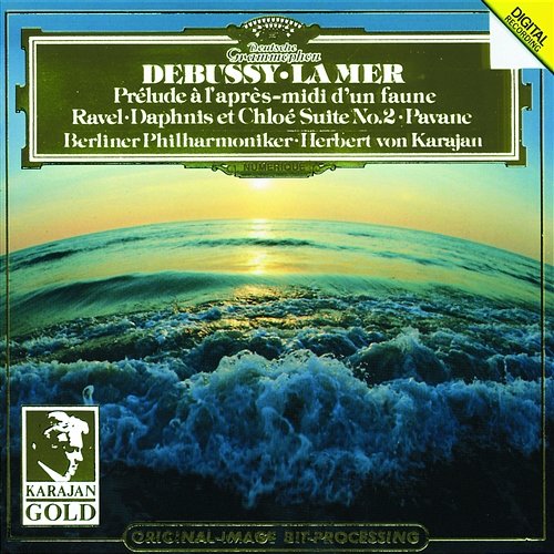 Debussy: La Mer; Prélude à l'après-midi / Ravel: Pavane; Daphnis et Chloé No. 2 Berliner Philharmoniker, Herbert Von Karajan