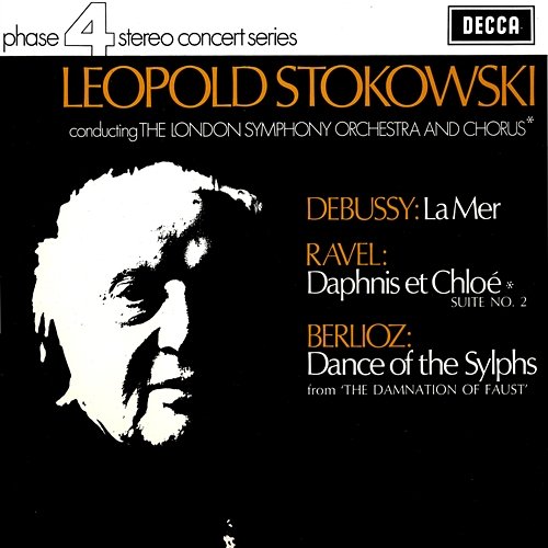 Debussy: La Mer / Ravel: Daphnis et Chloë Suite No. 2 / Berlioz: Ballet des Sylphes Leopold Stokowski, London Symphony Chorus, London Symphony Orchestra