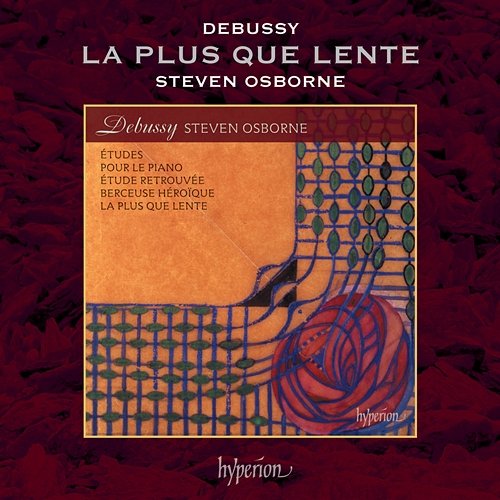 Debussy: La plus que lente, CD 128 Steven Osborne