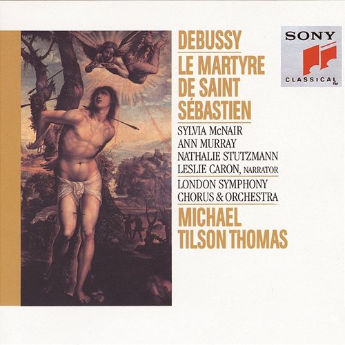 Debussy: Le Martyre de Saint Sebastien Michael Tilson Thomas