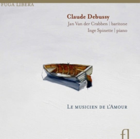 Debussy: Le Musicien De L'amour Fuga Libera
