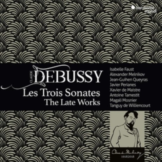 Debussy: Les trois Sonates The late Works Various Artists