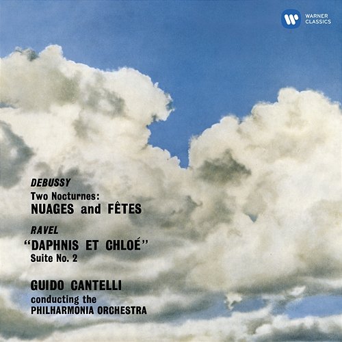 Debussy: Nocturnes - Ravel: Daphnis et Chloé, Suite No. 2 Guido Cantelli