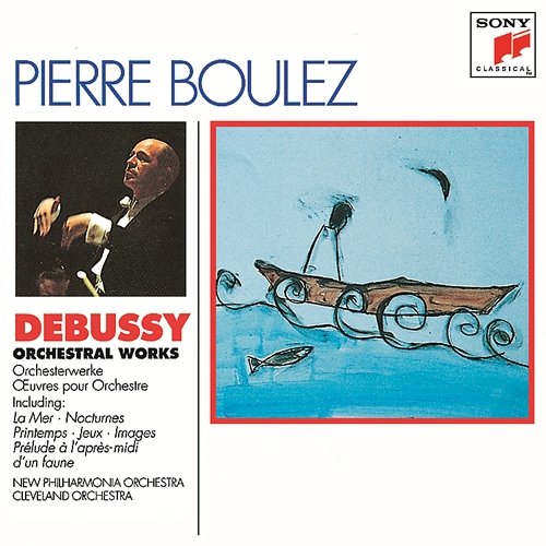 Debussy: Orchestral Music Alice Chalifoux, Cleveland Orchestra, Pierre Boulez