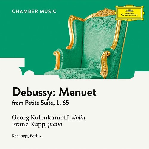 Debussy: Petite Suite, L. 65: 3. Menuet Georg Kulenkampff, Franz Rupp