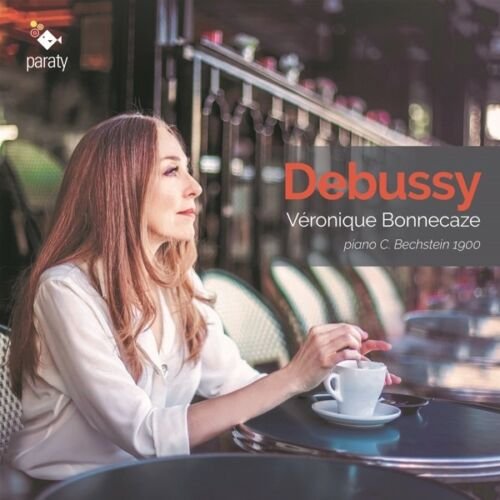 Debussy: Piano C Bechstein 1900 Bonnecaze Veronique