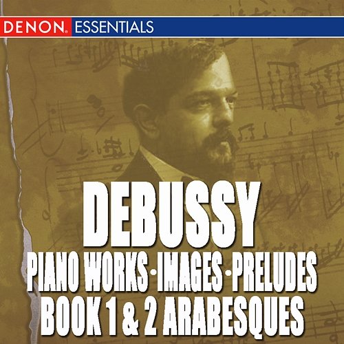 Debussy: Piano Works, Images, Preludes Book 1 & 2, Arabesques Various Artists