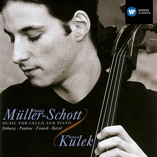 Debussy/Poulenc/Franck/Ravel:Music for Cello & Piano Daniel Müller-Schott