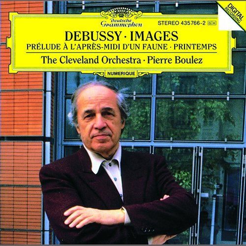 Debussy:Prélude à l'après-midi d'un faune, Images Pour Orchestre; Printemps (Suite Symphonique) The Cleveland Orchestra, Pierre Boulez