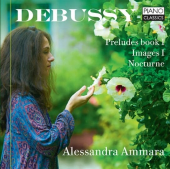 Debussy: Preludes Book I / Images I / Nocturne Piano Classics