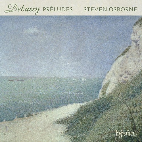 Debussy: Préludes, Books 1 & 2 Steven Osborne