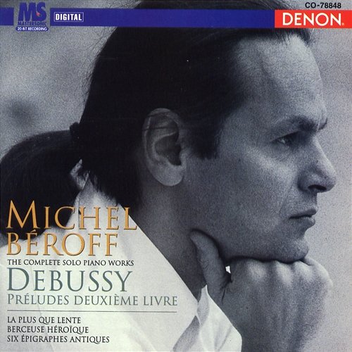 Debussy: Preludes Deuxieme Livre & Six Epigraphes Antiques Michel Beroff