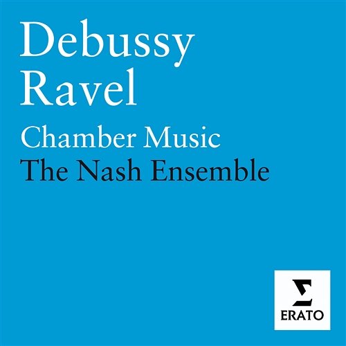 Debussy/Ravel - Chamber & Vocal Music Delphine Seyrig, Sarah Walker, Nash Ensemble, Lionel Friend