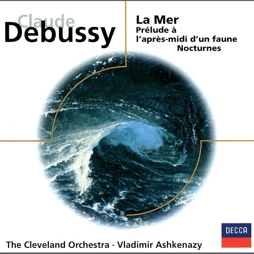 Debussy, Ravel: Nocturnes, La Mer, Rapsodie espagnole The Cleveland Orchestra, Vladimir Ashkenazy