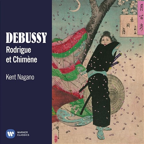 Debussy: Rodrigue et Chimène Kent Nagano