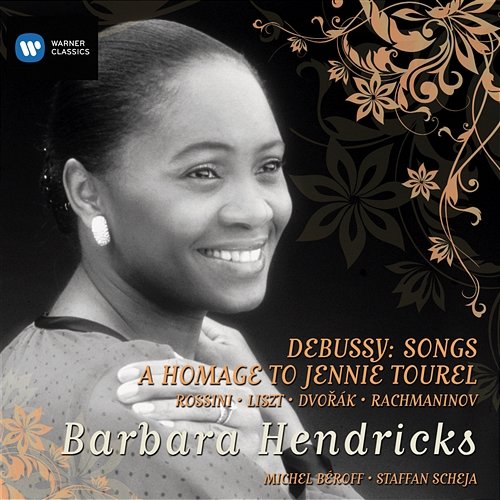 Debussy: Songs & A Homage to Jennie Tourel Barbara Hendricks