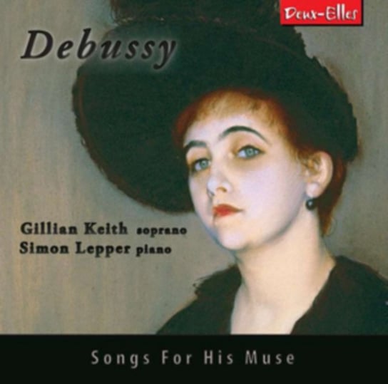 Debussy: Songs for His Muse Deux-Elles