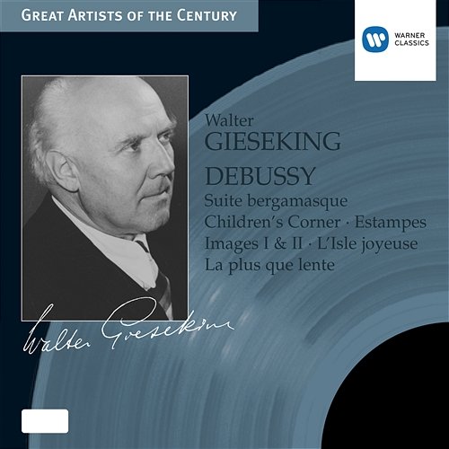 Debussy: Suite Bergamasque, Children's Corner, Estampes, Images I & II, L'Isle joyeuse, La plus que lente Walter Gieseking