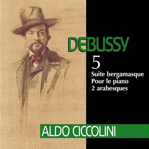 Debussy: Suite bergamasque, Pour le piano & 2 Arabesques Aldo Ciccolini
