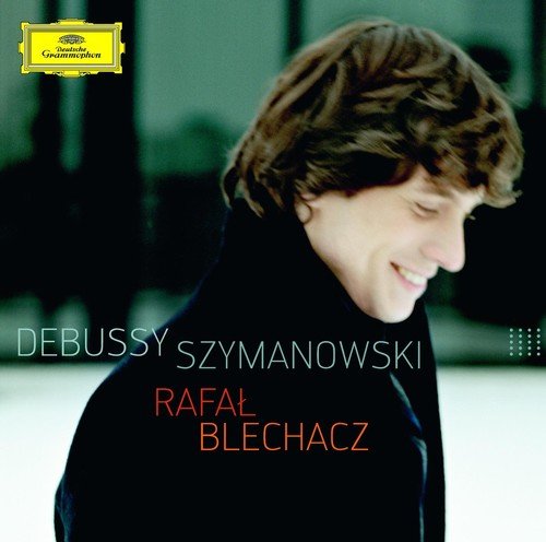 Debussy, Szymanowski Blechacz Rafał