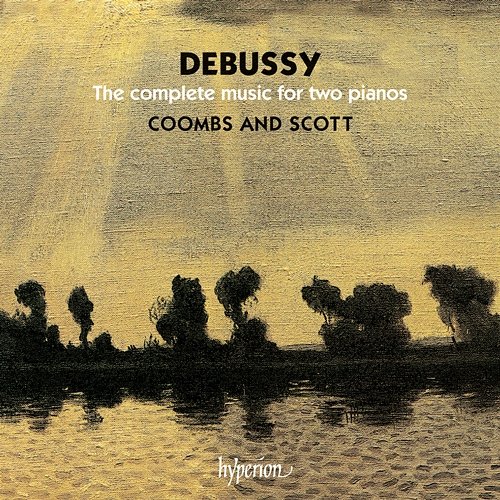 Debussy: The Complete Music for Two Pianos Stephen Coombs, Christopher Scott