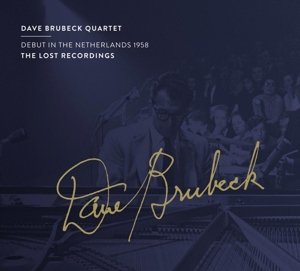 Debut In the Netherlands 1958 The Dave Brubeck Quartet