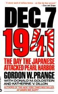 Dec. 7, 1941: The Day the Japanese Attacked Pearl Harbor Goldstein Donald M., Prange Gordon W., Dillon Katherine V.