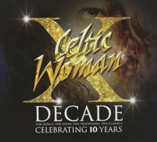 Decade: Celebrating 10 Years Celtic Woman