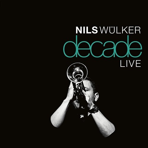 Decade Live Nils Wülker
