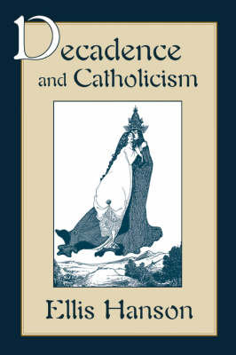 Decadence and Catholicism Hanson Ellis
