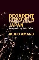 Decadent Literature in Twentieth-Century Japan Amano I.