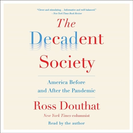 Decadent Society Douthat Ross