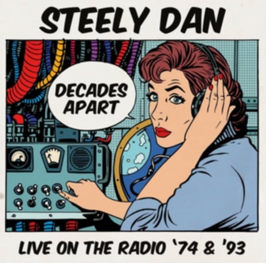 Decades Apart: Live On the Radio '74 & '93 Steely Dan