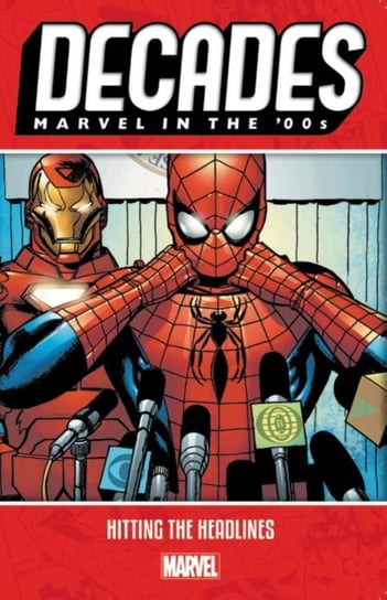 Decades. Marvel In The 00s - Hitting The Headlines Opracowanie zbiorowe