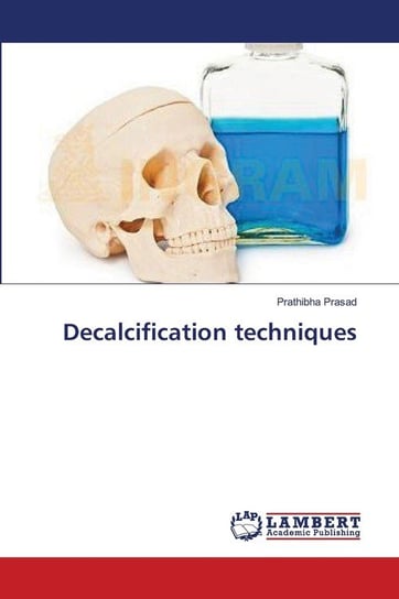 Decalcification techniques Prasad Prathibha