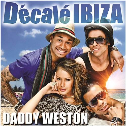 Décalé Ibiza Daddy Weston