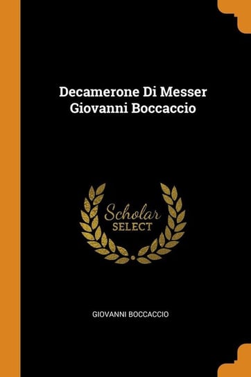 Decamerone Di Messer Giovanni Boccaccio Boccaccio Giovanni