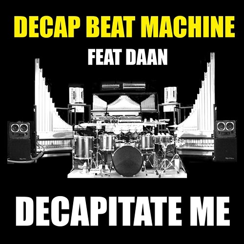 Decapitate Me Decap Beat Machine feat. Daan