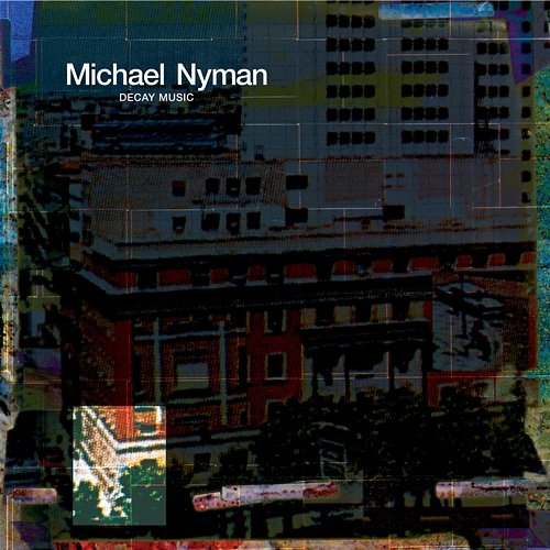Decay Music Michael Nyman
